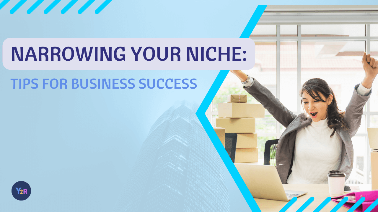 Narrowing Your Niche Tips for Business Success